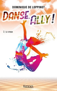 Danse Ally T02: Le Stage