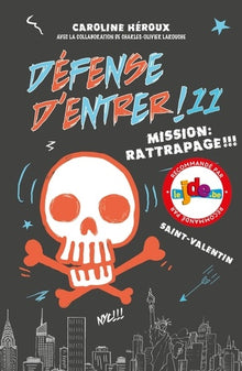 Défense d'entrer! T11: Mission: rattrapage!!!