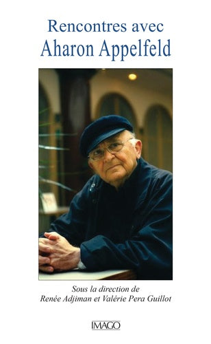 Rencontres avec Aharon Appelfeld