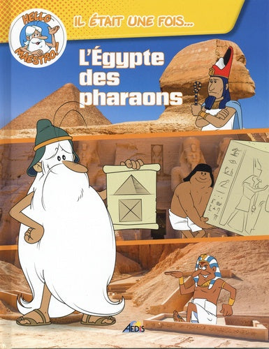 Hello Maestro, il était une fois...L'Égypte des pharaons