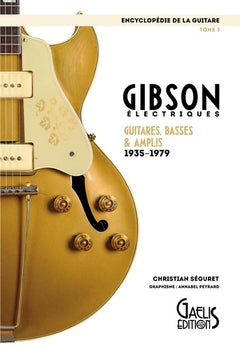 Gibson électriques - guitares, basses & amplis, 1935-1979
