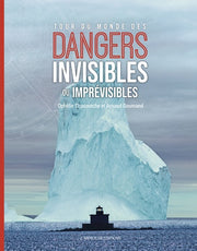 Dangers invisibles ou imprévisibles