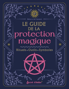 Le guide de la protection magique