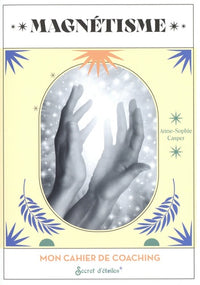 Cahier de coaching : magnétisme: Test personnalisés - Conseils - Clés