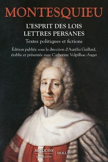 L'esprit des lois - Lettres persanes - Textes politiques et fictions