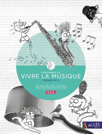 Vivre la musique Cycles 2 et 3: Complément