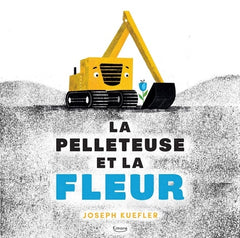 La pelleteuse et la fleur