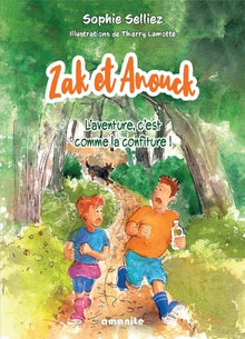 Zak et Anouck : L'Aventure, c'est comme la Confiture !