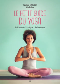 Le petit guide du yoga
