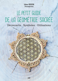 Le Petit Guide de la géométrie sacrée