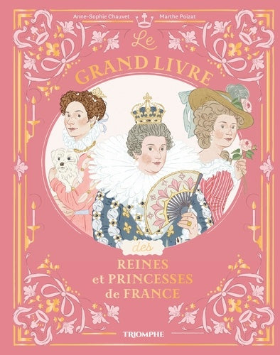 Le grand livre des reines et princesses de France