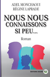 Nous nous connaissons si peu