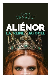 Aliénor Tome 2: La reine bafouée