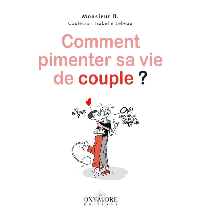 Comment pimenter sa vie de couple ?