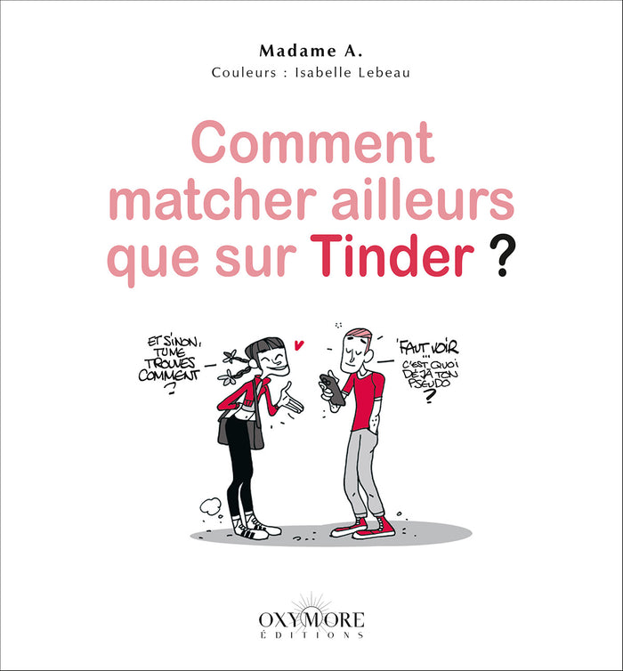 Comment matcher ailleurs que sur Tinder ?