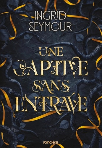 La Guérisseuse de royaumes - Tome 02 Une captive sans entrave