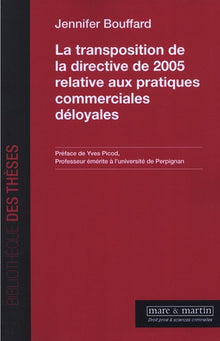 La transposition de la directive de 2005 relative aux pratiques commerciales déloyales