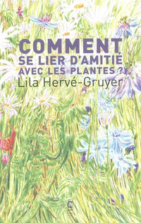 Comment se lier d'amitié avec les plantes