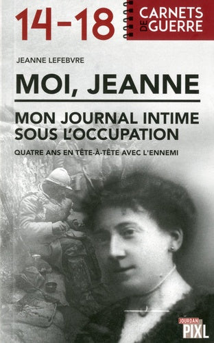 Moi, Jeanne - Mon journal intime sous l'occupation