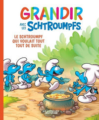 Le Schtroumpf qui voulait tout tout de suite