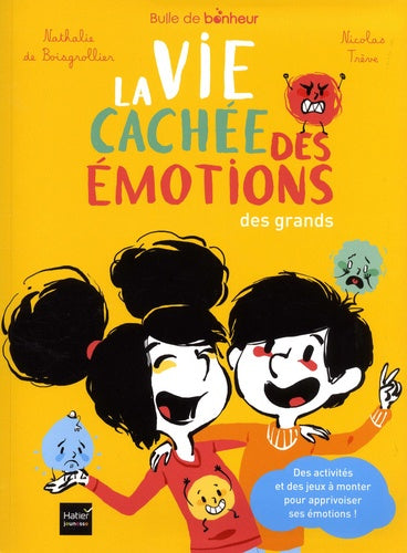 Bulle de bonheur - La vie cachée des émotions des grands
