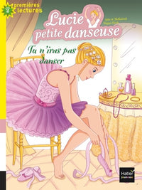 Lucie petite danseuse - Tu n'iras pas danser