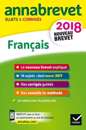 Annales Annabrevet 2018 Français 3e: sujets et corrigés, nouveau brevet