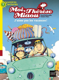 Moi, Thérèse Miaou - J'aime pas les vacances ! CP/CE1 6/7 ans