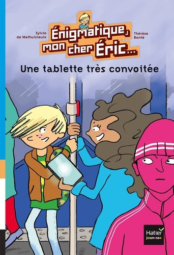 Enigmatique, mon cher Eric - Une tablette très convoitée