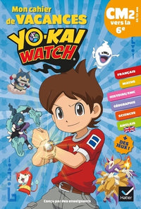 Mon cahier de vacances Yo-kai Watch du CM2 vers la 6ème 10/11 ans