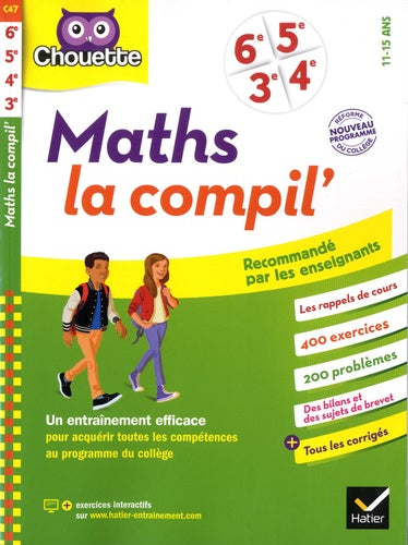 Maths La Compil' 6e, 5e, 4e, 3e: cahier d'entraînement pour toutes les années du collège