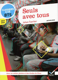 Seuls avec tous - Français BTS: anthologie 2019-2020 pour l'épreuve de culture générale et expression au BTS