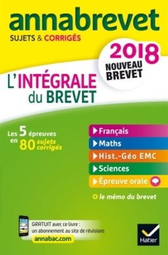 Annales Annabrevet 2018 L'intégrale du nouveau brevet 3e: les cinq épreuves en 80 sujets