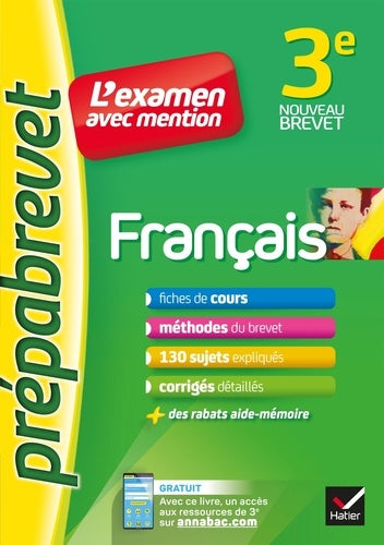 Français 3e - Prépabrevet L'examen avec mention: fiches, méthodes et sujets de brevet