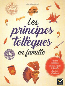 Les principes toltèques en famille