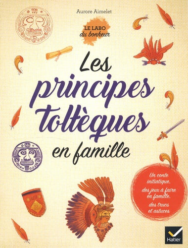 Les principes toltèques en famille