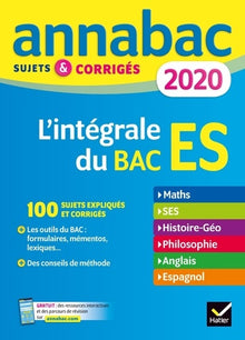 Annales Annabac 2020 L'intégrale bac ES: sujets et corrigés en maths, SES, histoire-géographie, philosophie, anglais, espagnol