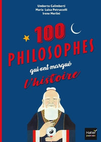 Les 100 philosophes qui ont marqué l'histoire Tour du monde des plus grands penseurs et penseuses