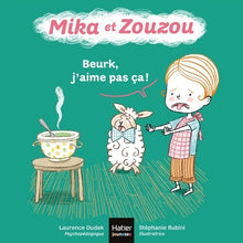 Mika et Zouzou -Beurk, j'aime pas ça !
