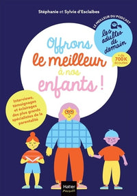 Les adultes de demain - Offrons le meilleur à nos enfants !