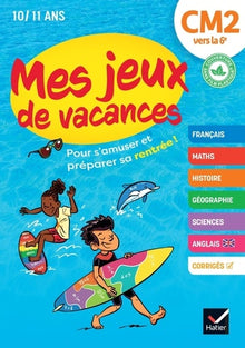 Mes jeux de vacances - Cahier de vacances 2025 du CM2 à la 6e