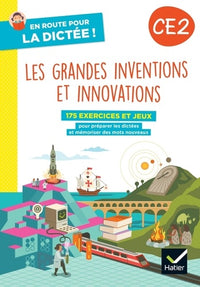 En route pour la dictée ! CE2 - Les grandes inventions et innovations