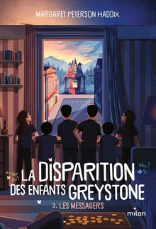 La disparition des enfants Greystone, Tome 03: Les messagers