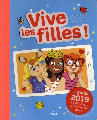 Vive les filles ! 2019: Le guide 2019 de celles qui seront bientôt ados !
