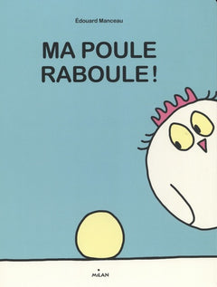 Ma poule raboule !