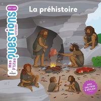 Mes p'tites questions - La préhistoire - Dès 7 ans