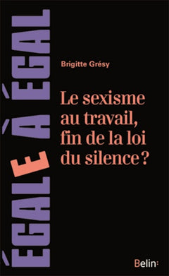 Le sexisme au travail, fin de la loi du silence ?