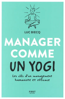 Manager comme un yogi- Les clés d'un management humaniste et efficace