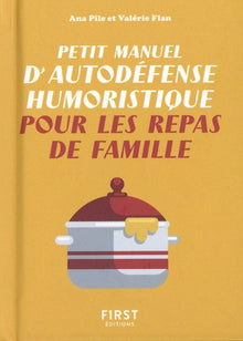 Petit manuel d'autodéfense humoristique pour les repas de famille