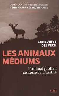 Les animaux médium - L'animal gardien de notre spiritualité